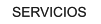 SERVICIOS SERVICIOS